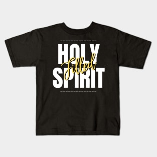 Holyspirit filled Kids T-Shirt